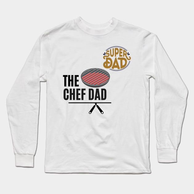 the chef dad super dad t shirt Long Sleeve T-Shirt by gorgeous wall art